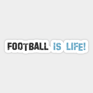 Football is life! Light blue! Sticker